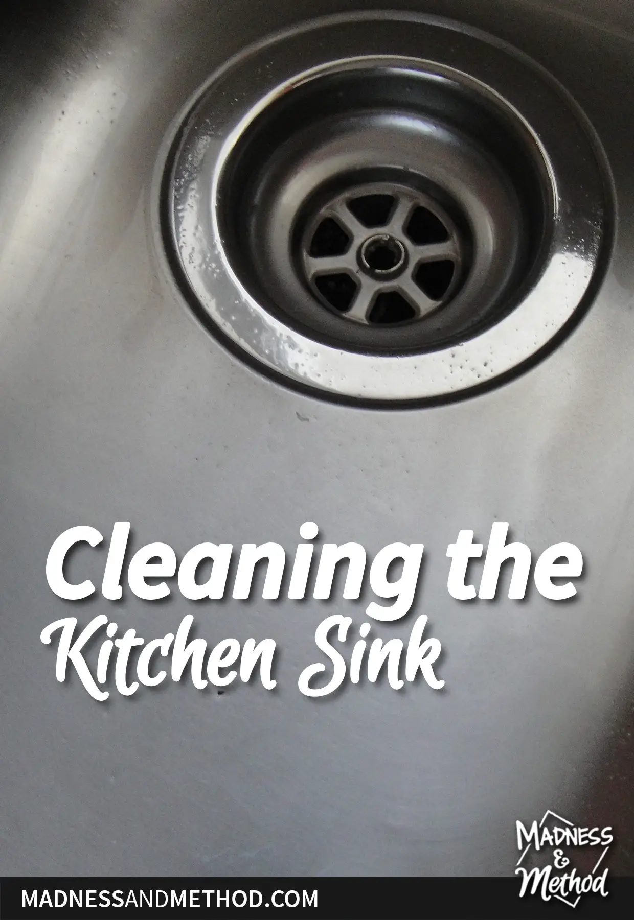 cleaning the kitchen sink text overlay on stainless steel sink drain