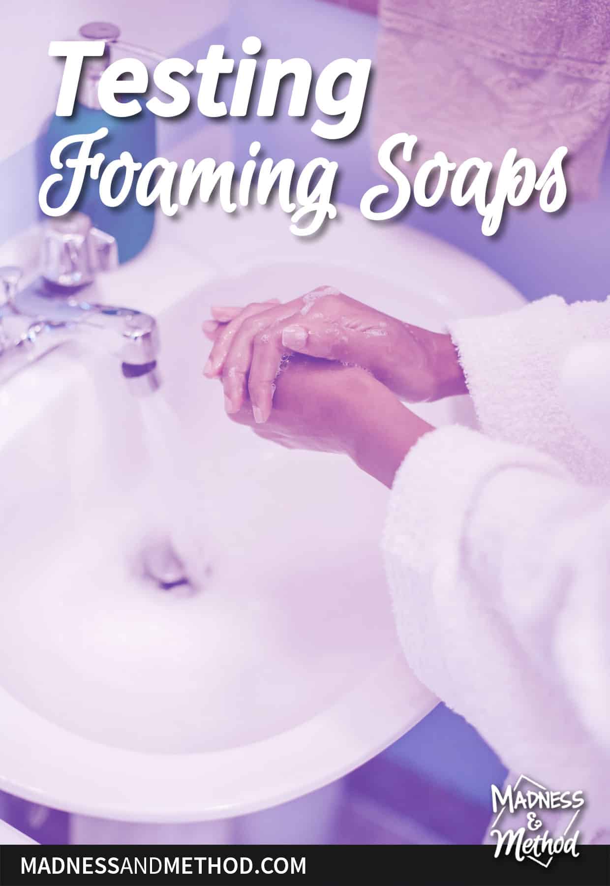 testing foaming hand soaps with washing hands