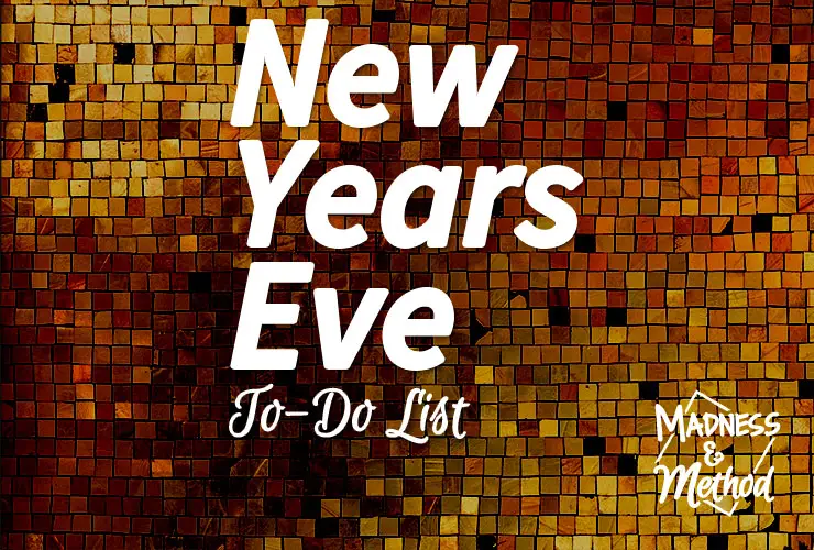 Do you have plans for NYE? Tonight is the big celebration night, and I'm sure you can get this New Years Eve to-do list done even if you're staying home.