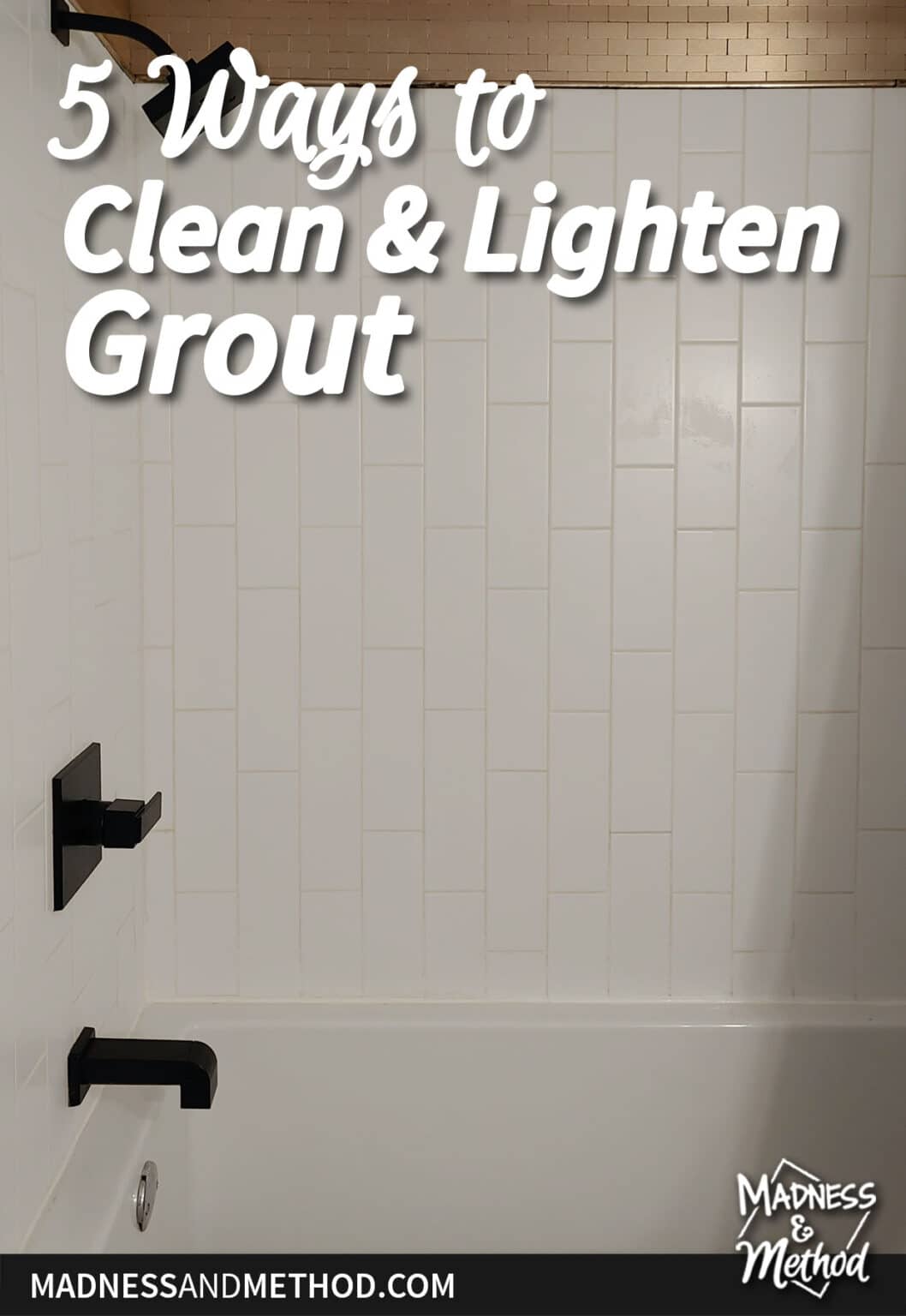 5 Ways to Clean + Lighten Grout Madness & Method